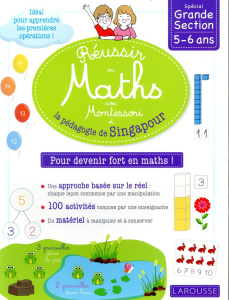 Réussir en maths avec Montessori et la pédagogie de Singapour. Spécial Grande Section 5-6 ans - Urvoy Delphine