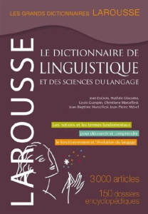 Le dictionnaire de linguistique et des sciences du langage - Dubois Jean ; Giacomo Mathée ; Guespin Louis ; Mar