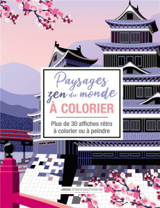 Paysages zen du monde à colorier. Plus de 30 affiches rétro à colorier ou à peindre - Desmoulière Tiphaine