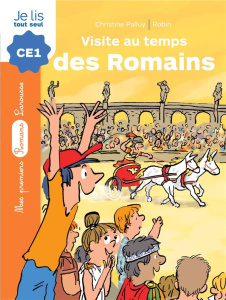 La pierre du temps : Visite au temps des romains - Palluy Christine