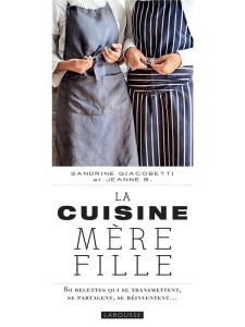 La cuisine mère fille - Giacobetti Sandrine;Giacobetti Jeanne