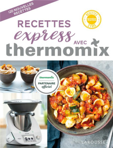 Recettes express avec Thermomix - Abraham Bérengère ; Besse Fabrice