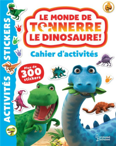 Cahier d'activités Le monde de Tonnerre le dinosaure - CURTIS/WILLIS