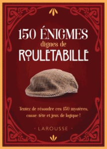 150 énigmes dignes de Rouletabille. Tentez de résoudre ces 150 mystères, casse-tête et jeux de logiq - Lebrun Sandra ; Audrain Loïc