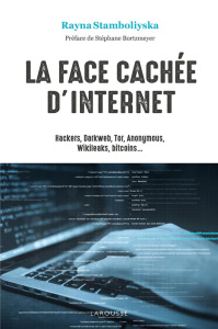 La face cachée d'Internet - Stamboliyska Rayna ; Bortzmeyer Stéphane