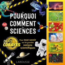 Les pourquoi et les comment des sciences. Pour tout savoir sur les grandes notions scientifique. Déf - COLLECTIF
