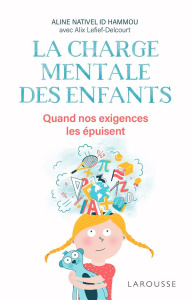 La charge mentale des enfants - Nativel Id Hammou Aline ; Lefief-Delcourt Alix