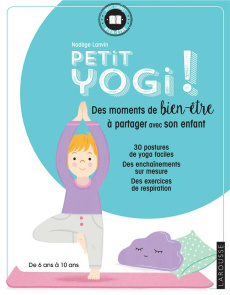 Petit yogi ! Des moments de bien-être à partager avec son enfant - Lanvin Nadège ; Robidou Vanessa