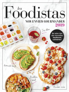 Les foodistas. Nos envies gourmandes, Edition 2019 - Augé Séverine ; Boyer Blandine ; Cobbold David ; C