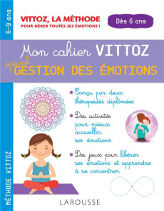 Mon cahier Vittoz spécial gestion des émotions, 6-9 ans - Archawski Suzanne ; Dugenet Margot