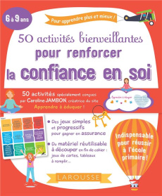 50 activités bienveillantes pour renforcer la confiance en soi des enfants - Jambon Caroline ; Boyer Alain