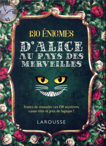 130 énigmes d'Alice au pays des merveilles - Moore Gareth ; Rivallan Cyrille