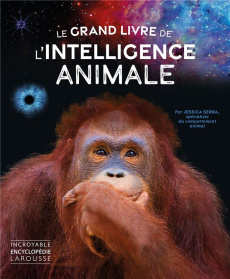 Le grand livre de l'intelligence animale - Serra Jessica ; Verbrugghe Olivier