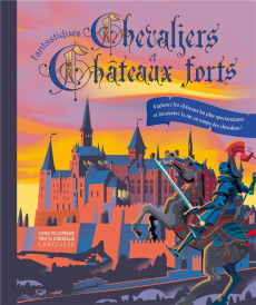 Fantastiques chevaliers et châteaux forts - Buller Laura ; Ball Robert ; Pialot Vanina