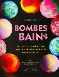Bombes de bain. Faites vous-même vos boules effervescentes pour le bain... - Bercaw Isabel ; Bercaw Caroline ; Abeler Evi ; Nér