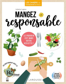 Mangez responsable - Legros Juliette