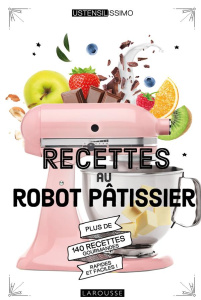 Recettes au robot pâtissier - Martin Mélanie