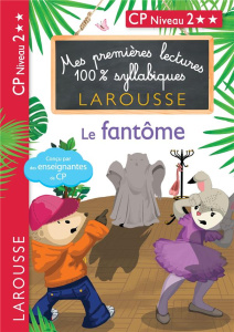 Mes premières lectures 100% syllabiques : Le fantôme. CP Niveau 2 - Heffner Hélène ; Levallois Giulia ; Stenmark Cécil