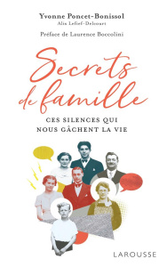 Secrets de famille. Ces silences qui nous gâchent la vie - Poncet-Bonissol Yvonne ; Lefief-Delcourt Alix ; Bo