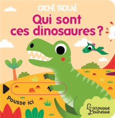 Qui sont ces dinosaures ? - Baretti Sonia