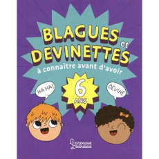 Blagues et devinettes à connaître avant d'avoir 6 ans - Meyer Aurore