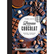 Le Larousse du chocolat. Recettes, techniques et tours de main - Hermé Pierre ; Jobard Coco ; Tibère Valentine ; Be
