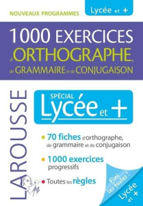 1000 exercices d'orthographe, de grammaire et de conjugaison. Spécial lycée et - Sommant Line