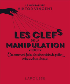 Les clés de la manipulation - Vincent Viktor