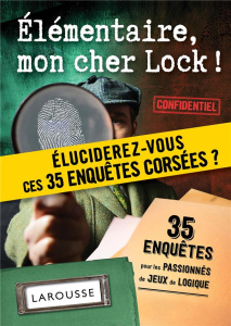 Elémentaire, mon cher Lock ! Eluciderez-vous ces 35 enquêtes ? - Raffaitin Vincent
