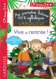 Mes premières lectures 100% syllabiques : Vive la rentrée ! CP Niveau 2 - Heffner Hélène ; Levallois Giulia ; Stenmark Cécil