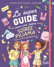 Le super guide pour une super soirée pyjama - Meyer Aurore