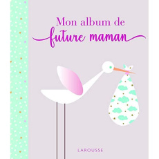 Mon album de future maman - Jeuge-Maynart Isabelle ; Stora Ghislaine