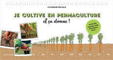 Je cultive en permaculture, et ça donne ! - Delvaux Catherine ; Herzog Lise