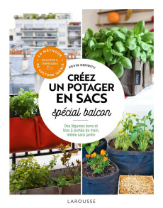 Créez un potager en sacs. Spécial balcon - Espiritu Kevin ; Chareyre Christine