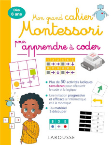 Mon grand cahier Montessori pour apprendre à coder (sans écran) - Matar Amélia ; Mary Auraline ; Poggioli Juliette