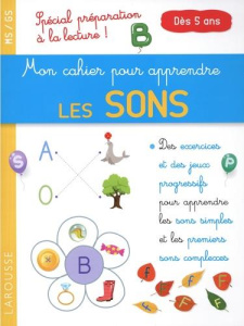 Mon cahier pour apprendre les sons. MG/GS - Gauduel Catherine