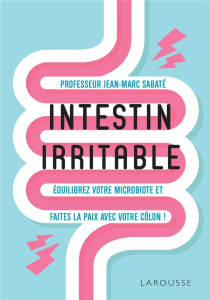 Intestin irritable. Equilibrez votre microbiote et faites la paix avec votre côlon ! - Sabaté Jean-Marc ; Façon Suzelle