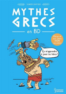Héros, monstres et trahisons dans les mythes grecs en BD - Davies James ; Agostino Laetitia