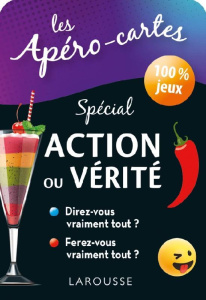 Les Apéro-cartes Spécial Action ou Vérité. 100 % jeux - COLLECTIF