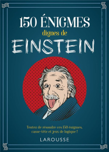 150 énigmes dignes de Einstein. Tentez de résoudre ces 150 énigmes casse-tête et jeux de logique ! - Audrain Loïc ; Lebrun Sandra