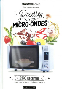 Recettes au micro-ondes - Delprat-Alvarès Elise ; Ploton Olivier ; Royer Aud