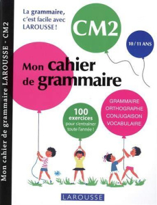 Mon cahier de grammaire CM2. Grammaire, orthographe, conjugaison, vocabulaire - Tinena-Monhard Mallory