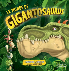Gigantosaurus : Le monde de Gigantosaurus - Duddle Jonny ; Gauvin Marine