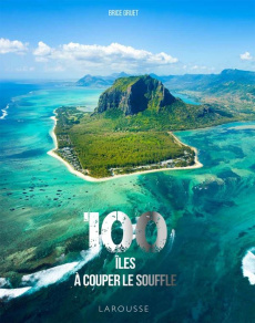 100 îles à couper le souffle - Gruet Brice