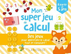 Mon super jeux de calcul. L'atelier rigolo pour apprendre le calcul tout en s'amusant ! - Girac-Marinier Carine