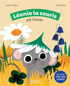 Léonie la souris est timide - Clément Claire ; Paruit Marie