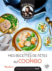 Mes recettes de fêtes au Cookeo. 3 étapes et 5 ingrédients max ! - Rolland Marine ; Lobbestaël Nicolas ; Augé Séverin