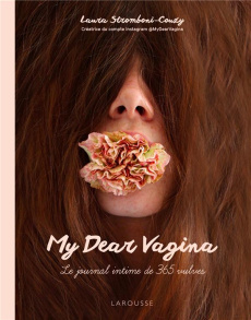 My Dear Vagina. Journal intime de 365 vulves - Stromboni-Couzy Laura