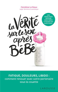 La vérité sur le sexe après bébé - Le Roux Caroline