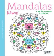 Mandalas kawaï. de 60 modèles à colorier